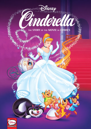 Disney Cinderella The Story Of The Movie In Comics By Regis Maine 9781506717371 Penguinrandomhouse Com Books