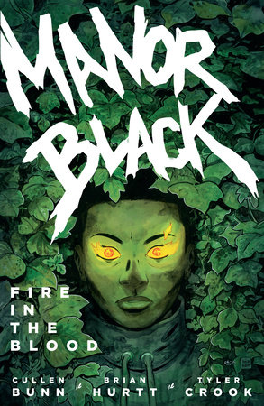 Manor Black Volume 2: Fire in the Blood by Cullen Bunn and Brian Hurtt