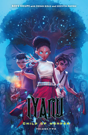 Iyanu: Child of Wonder Volume 2 by Roye Okupe