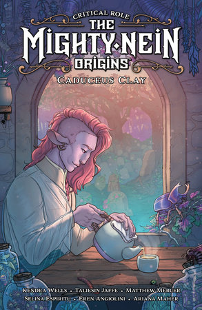 Critical Role: The Mighty Nein Origins--Caduceus Clay by Taliesin Jaffe, Matthew Mercer and Kendra Wells