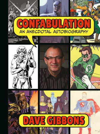 Confabulation: An Anecdotal Autobiography by Dave Gibbons by Dave Gibbons