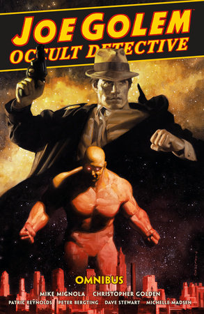 Joe Golem: Occult Detective Omnibus by Mike Mignola and Christopher Golden