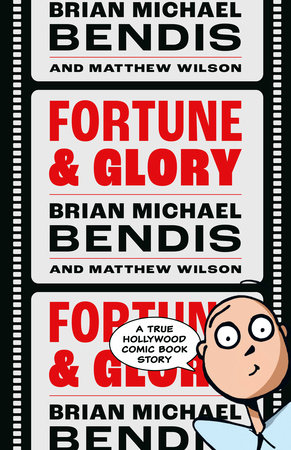 Fortune and Glory Volume 1 by Written and illustrated by Brian Michael Bendis