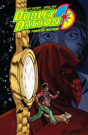 Dudley Datson and the Forever Machine by Scott Snyder