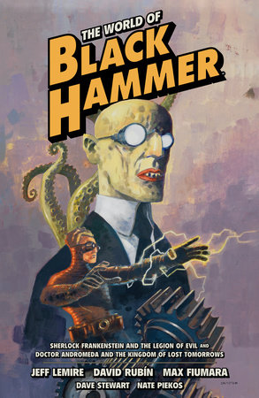 The World of Black Hammer Omnibus Volume 1 by Jeff Lemire