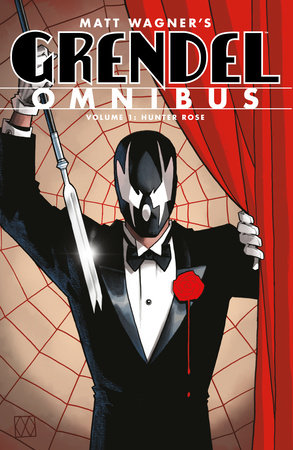 Grendel Omnibus Volume 1: Hunter Rose (Second Edition) by Matt Wagner