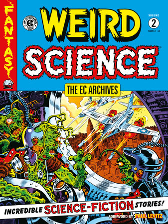 The EC Archives: Weird Science Volume 2 by Al Feldstein