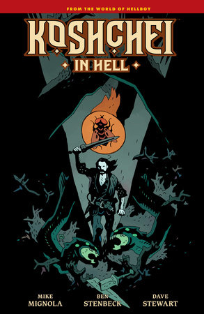 Koshchei in Hell by Written by Mike Mignola, illustrated by Ben Stenbeck, colored by Dave Stewart, and lettered by Clem Robins. Cover by Mike Mignola and Dave Stewart