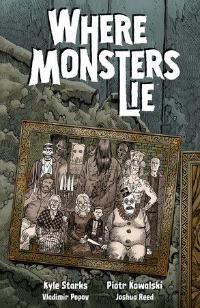 Where Monsters Lie by Kyle Starks