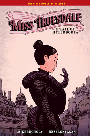 Miss Truesdale and the Fall of Hyperborea by Mike Mignola
