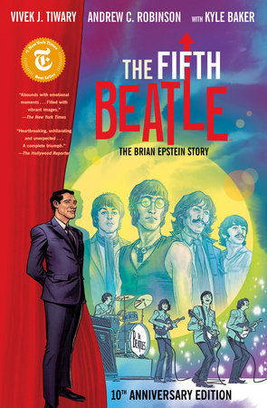 The Fifth Beatle: The Brian Epstein Story (Anniversary Edition) by Vivek J.  Tiwary: 9781506739465 | PenguinRandomHouse.com: Books