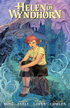 Helen of Wyndhorn by Written by Tom King; illustrated by Bilquis Evely and Matheus Lopes