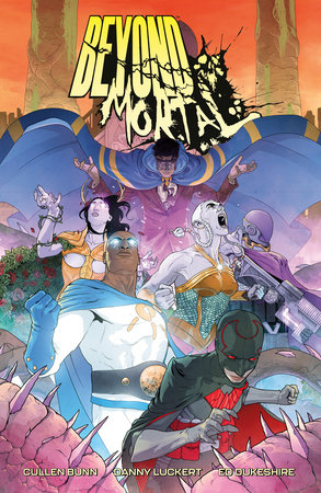 Beyond Mortal by Cullen Bunn