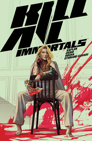 Kill All Immortals by Zack Kaplan
