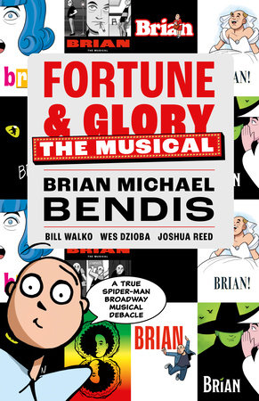 Fortune and Glory: The Musical by Brian Michael Bendis