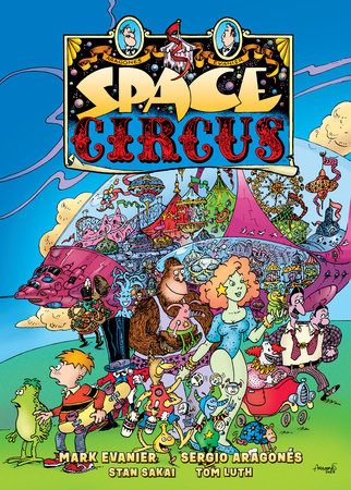 Space Circus by Sergio Aragonés and Mark Evanier