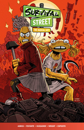 Survival Street Volume 2: The Radical Left by James Asmus and Jim Festante