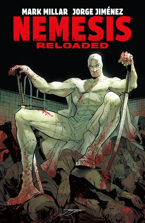 Nemesis: Reloaded by Written by Mark Millar, illustrated by Jorge Jiménez