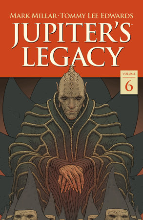 Jupiter's Legacy Volume 6: Finale by Mark Millar