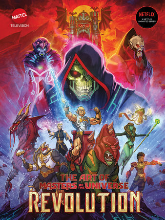 The Art of Masters of the Universe: Revolution by Mattel and Powerhouse Animation Studios