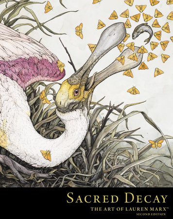 Sacred Decay: The Art of Lauren Marx (Second Edition) by Lauren Marx