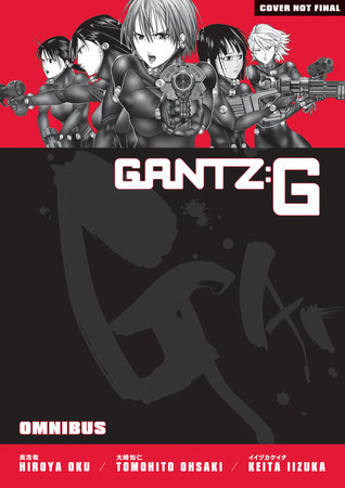 Gantz G Omnibus by Hiroya Oku and Tomohito Ohsaki