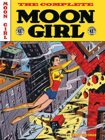 The EC Archives: The Complete Moon Girl by Gardner Fox