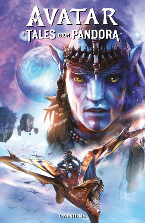 Avatar: Tales from Pandora Omnibus by Sherri L. Smith, Jeremy Barlow and Corinna Bechko