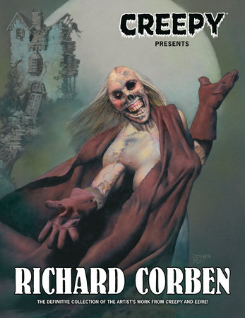 Creepy Presents Richard Corben by Richard Corben