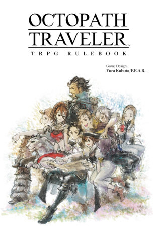 Octopath Traveler TRPG Rulebook by 