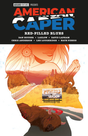American Caper Volume 1: Red-Pilled Blues by Dan Houser and Lazlow