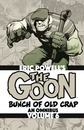 The Goon: Bunch of Old Crap Omnibus Volume 6 by Eric Powell
