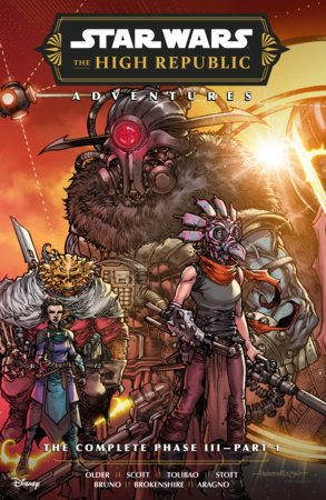 Star Wars: The High Republic Adventures--The Complete Phase III Part 1 by Daniel José Older and Cavan Scott