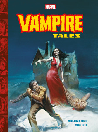 Marvel's '70s Horror Archives: Vampire Tales Volume 1--1973-1974 by Marvel