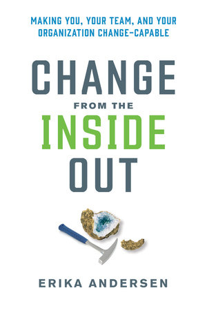 Change from the Inside Out by Erika Andersen