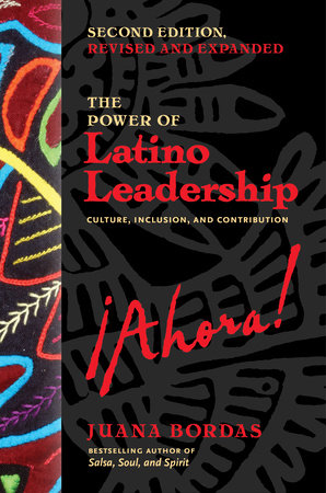 The Power of Latino Leadership, Second Edition, Revised and Updated by Juana Bordas
