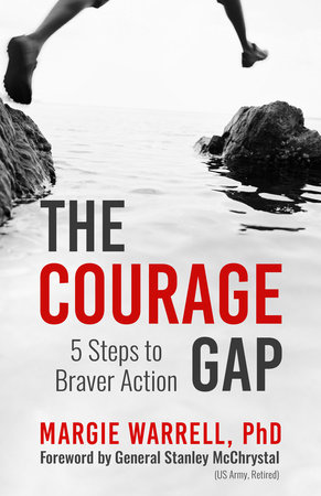 The Courage Gap by Margie Warrell. PhD
