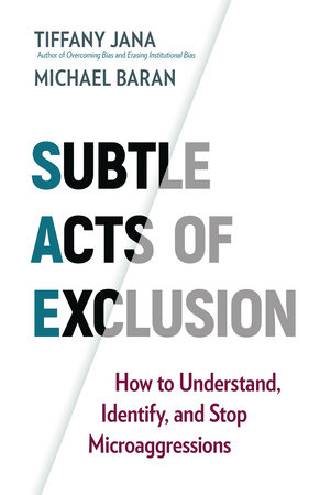 Subtle Acts of Exclusion by Tiffany Jana, DM and Michael Baran