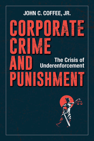 Corporate Crime and Punishment by John C. Coffee, Jr.