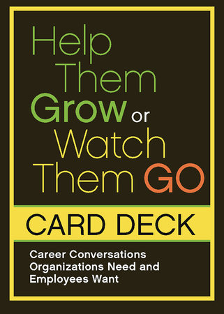 Help Them Grow or Watch Them Go Card Deck by Beverly Kaye and Julie Winkle Giulioni