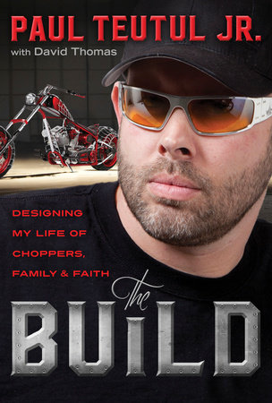 The Build by Paul Teutul Jr.