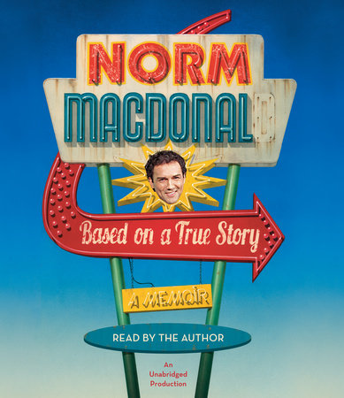 Based on a True Story by Norm Macdonald