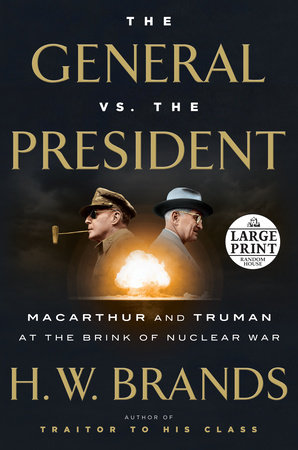 The General vs. the President by H. W. Brands