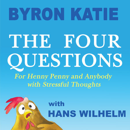 The Four Questions by Byron Katie