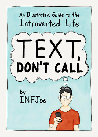 Text, Don't Call by INFJoe