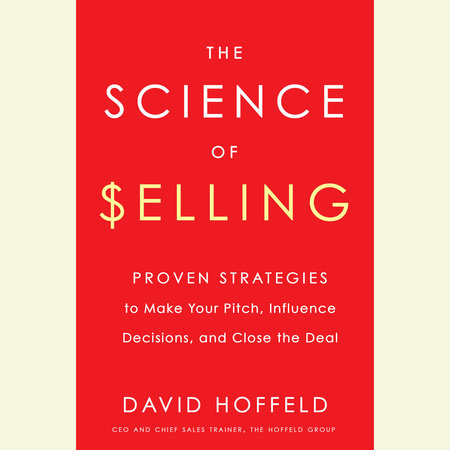 The Science of Selling by David Hoffeld