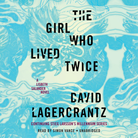 The Girl Who Lived Twice by David Lagercrantz