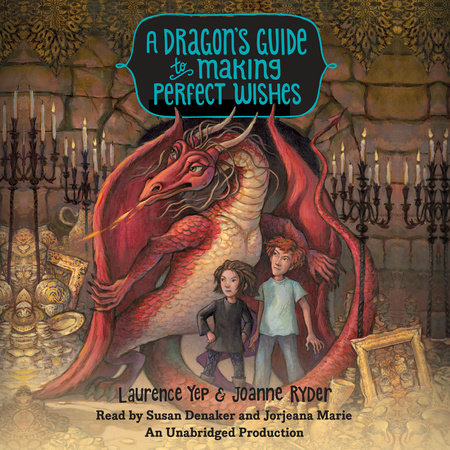 A Dragon's Guide to Making Perfect Wishes by Laurence Yep and Joanne Ryder