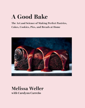 A Good Bake by Melissa Weller and Carolynn Carreño