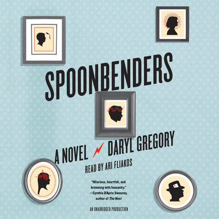 Spoonbenders by Daryl Gregory